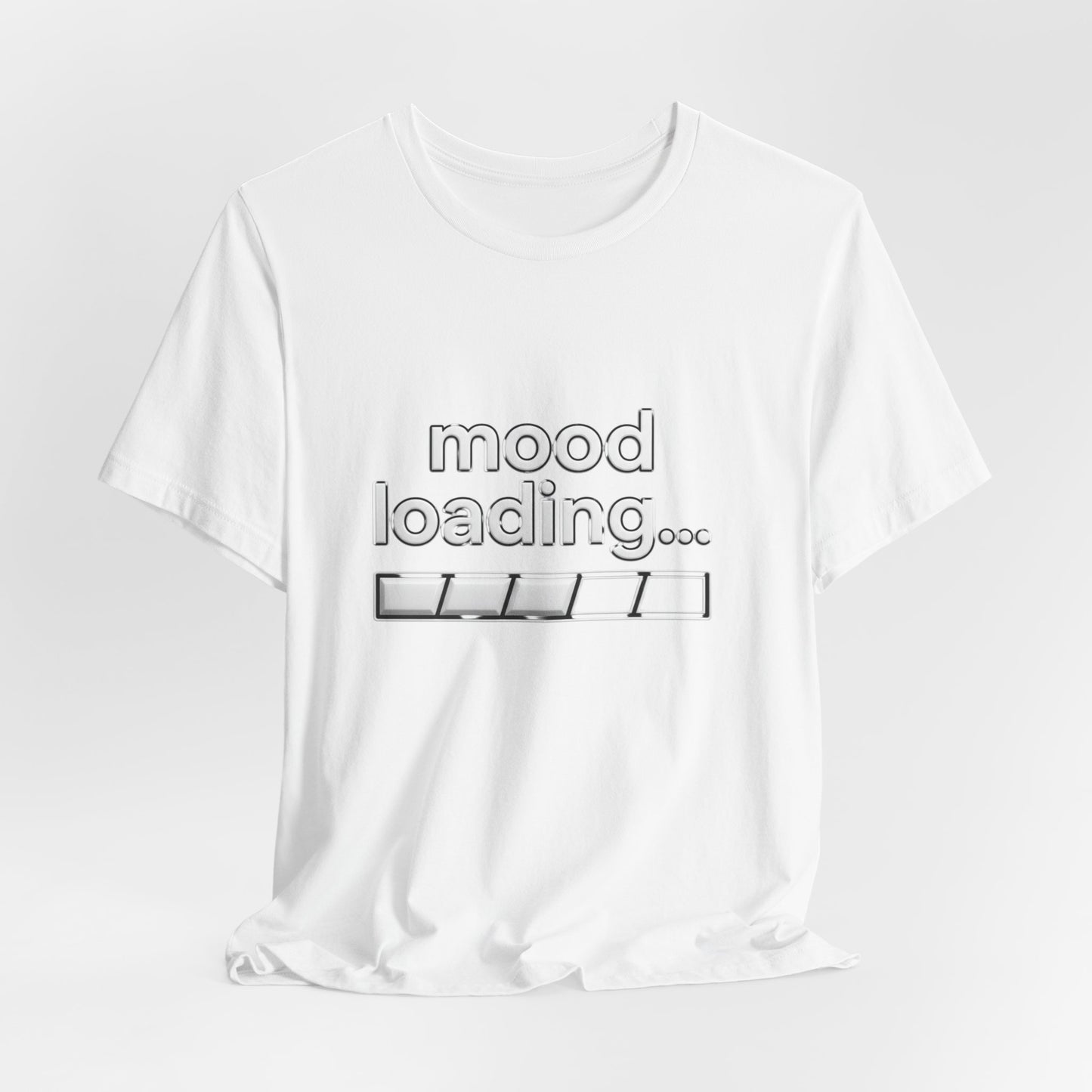 Mood Loading Tee - Funny Loading Bar Graphic Shirt