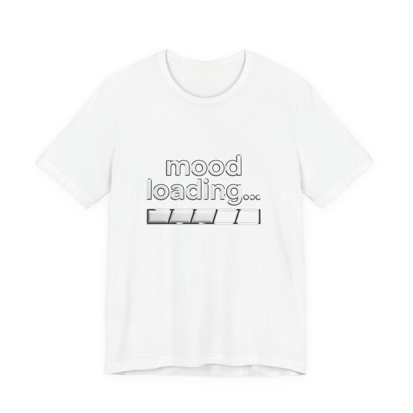 Mood Loading Tee - Funny Loading Bar Graphic Shirt